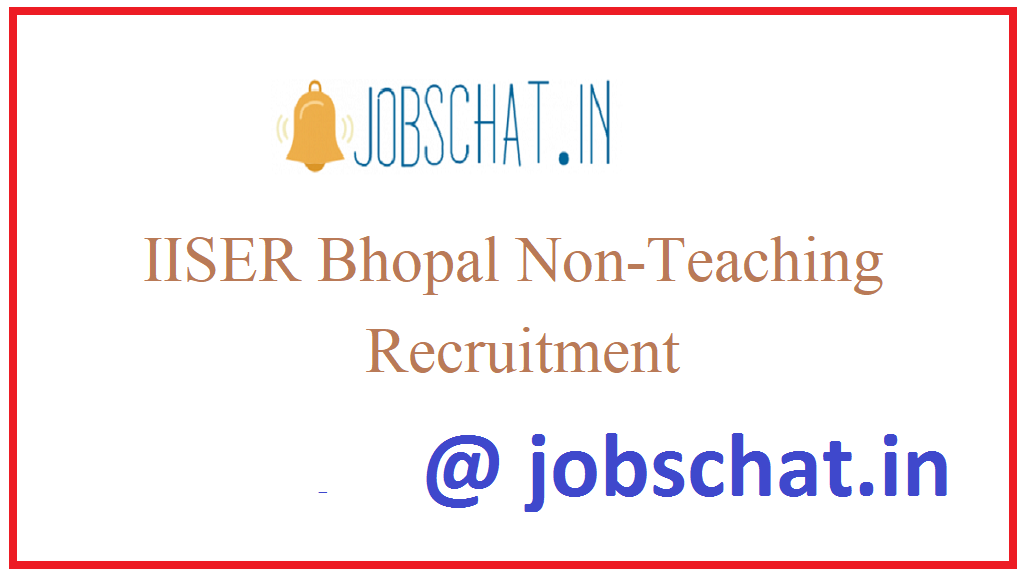 IISER Bhopal Non-Teaching Recruitment