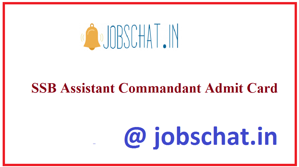 SSB Assistant Commandant Admit Card