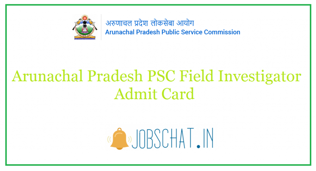 Arunachal Pradesh PSC Field Investigator Admit Card 2020 Exam Date