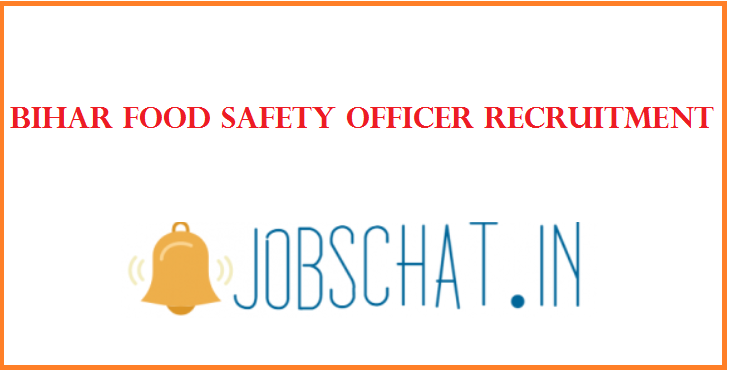 Bihar Food Safety Officer Recruitment 2019 |105 Bihar Health Dept Jobs