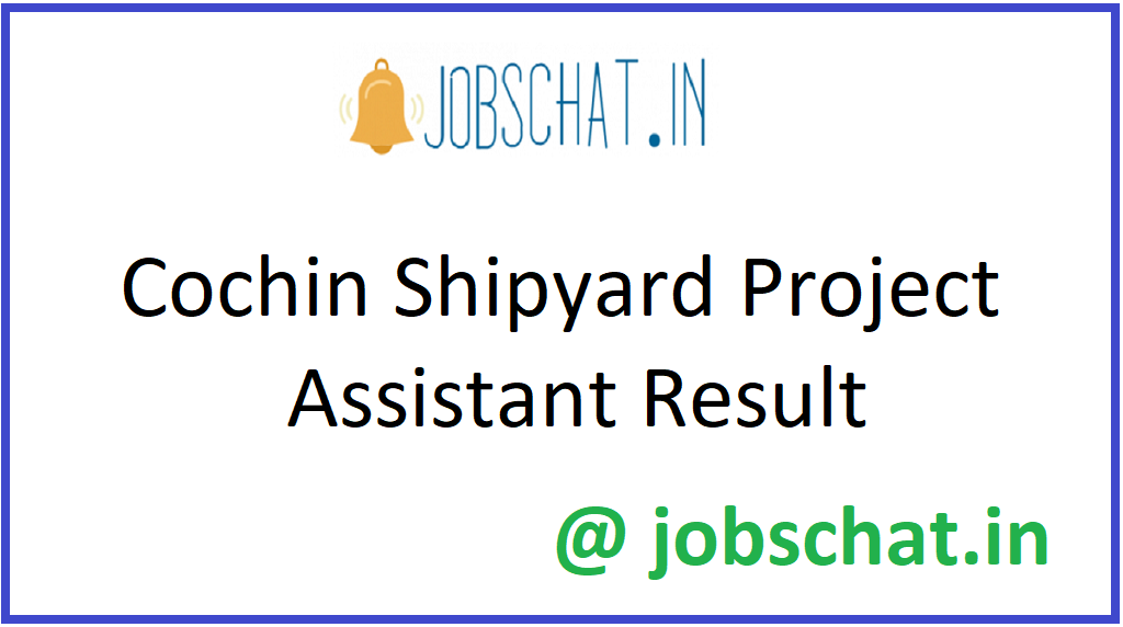 Cochin Shipyard Project Assistant Result