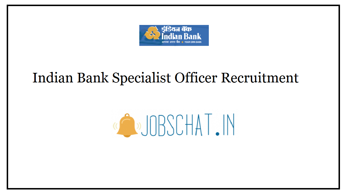 Indian Bank Specialist Officer Recruitment