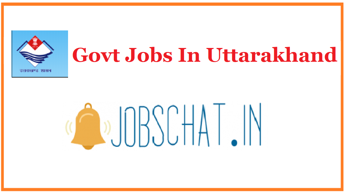 Govt Jobs In Uttarakhand