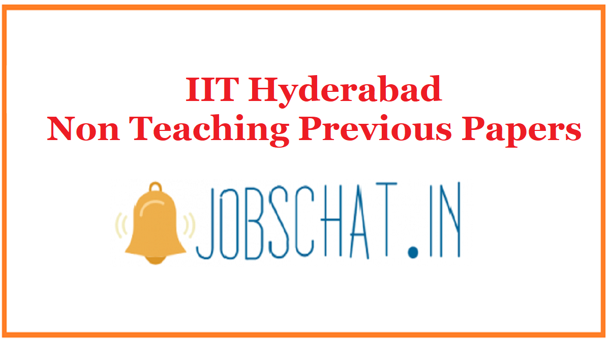 IIT Hyderabad Non Teaching Previous Papers