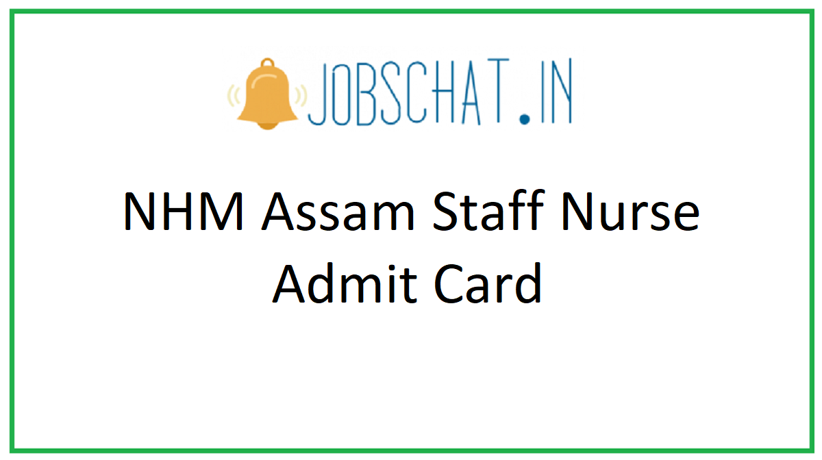 NHM Assam Staff Nurse Admit Card