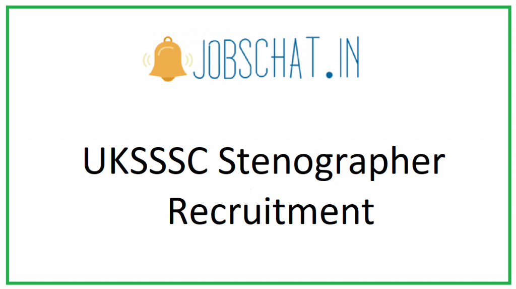 UKSSSC Stenographer Recruitment