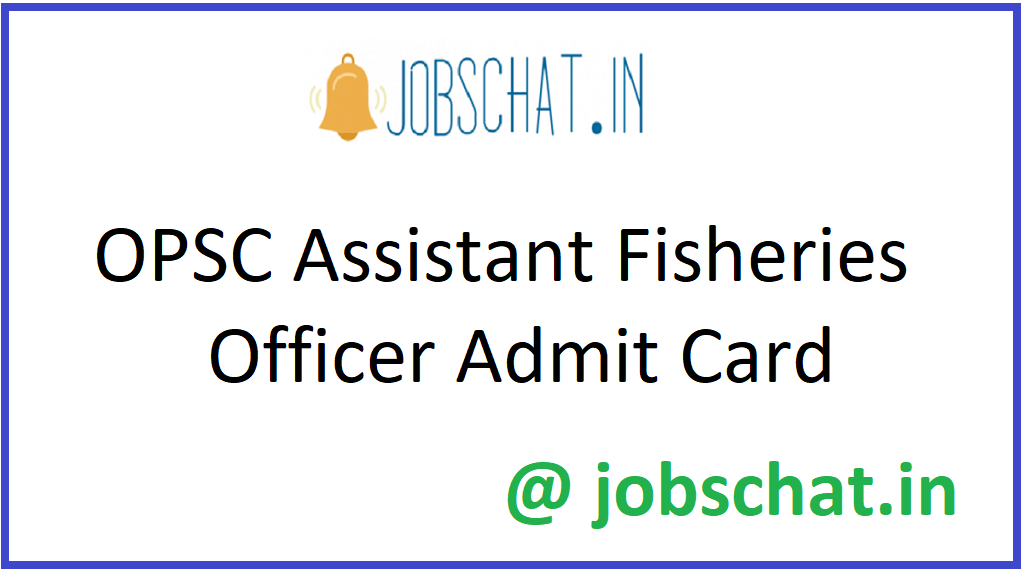 OPSC Assistant Fisheries Officer Admit Card 