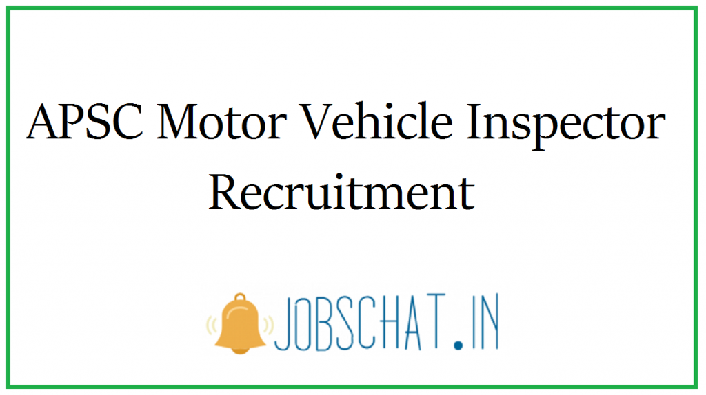 APSC Motor Vehicle Inspector Recruitment 