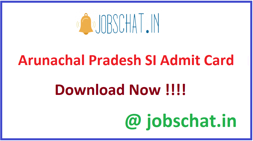Arunachal Pradesh SI Admit Card