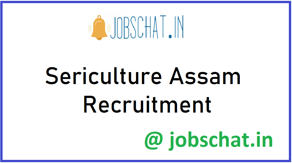 Sericulture Assam Recruitment 