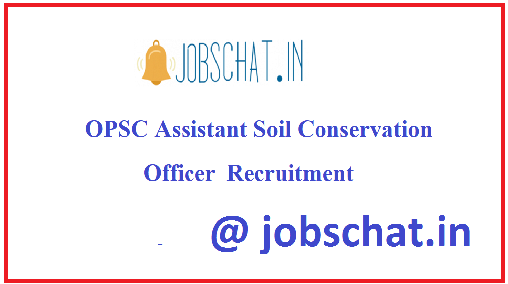 OPSC Assistant Soil Conservation Officer Recruitment